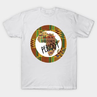 Black History Periodt T-Shirt